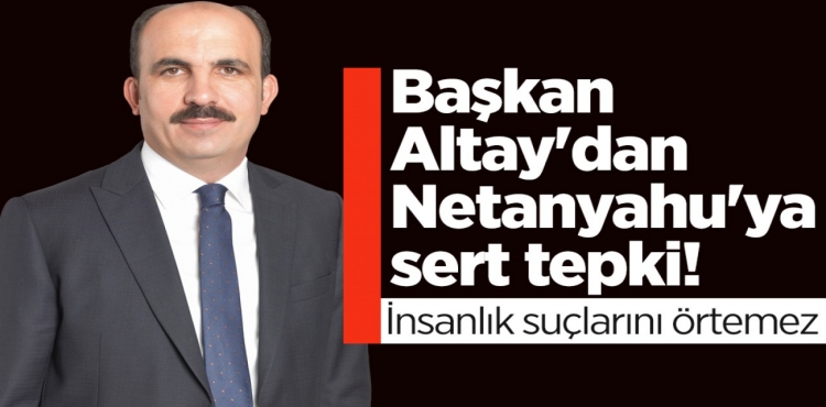 Konya Büyükşehir Belediye Başkanı Altay'dan Netanyahu'ya sert tepki İnsanlık suçlarını örtemez?v=1
