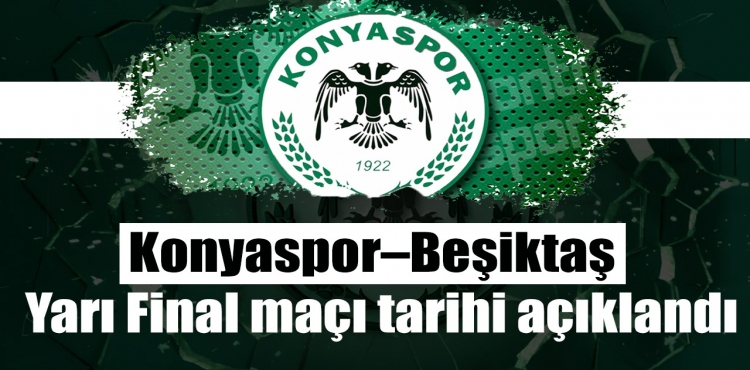 Konyaspor–Beşiktaş Yarı Final maçı tarihi açıklandı?v=1