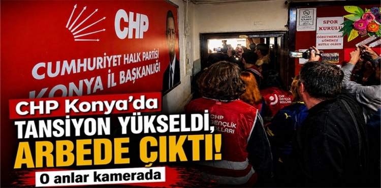 CHP Konya'da tansiyon yükseldi, arbede çıktı! ?v=1
