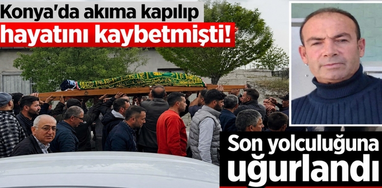 Konya'da akıma kapılıp hayatını kaybetmişti! Son yolculuğuna uğurlandı?v=1