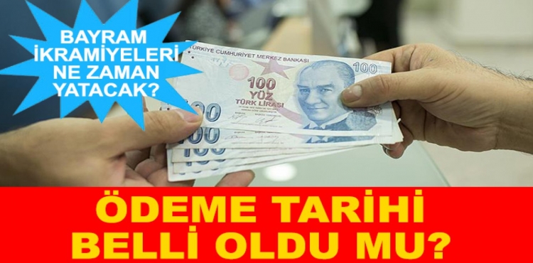 Bayram ikramiyeleri ne zaman yatacak Ödeme tarihi belli oldu mu?v=1