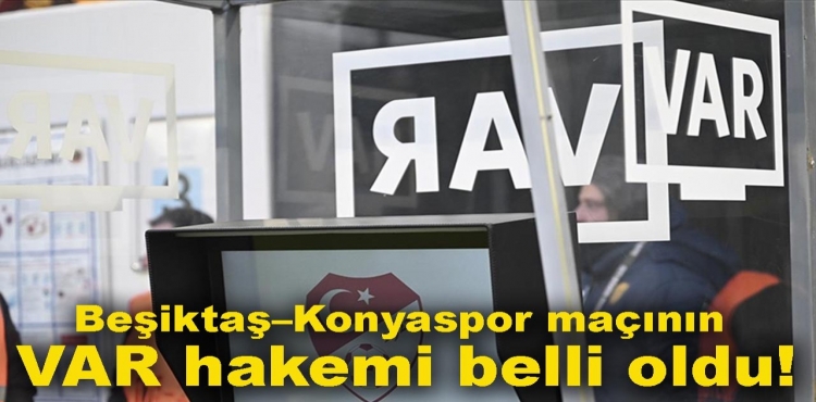 Beşiktaş–Konyaspor maçının VAR hakemi belli oldu!?v=1