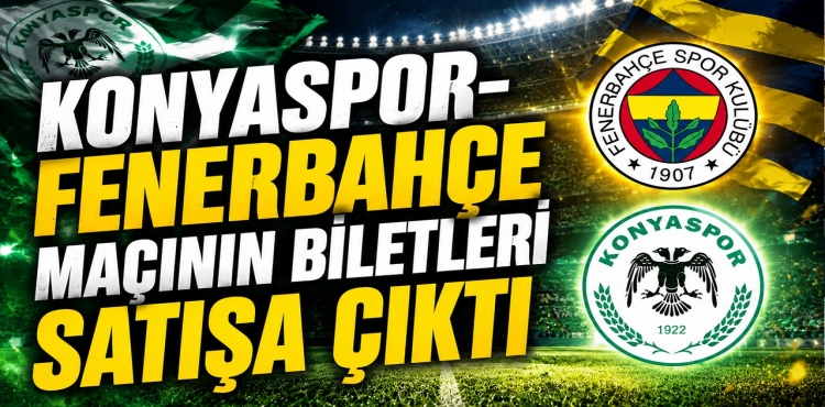 Konyaspor-Fenerbahçe Maçının Biletleri Satışa Çıktı?v=1