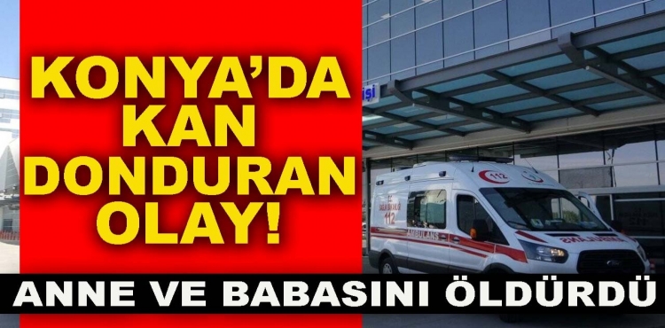 Anne ve babasını öldüren zanlı parkta eli kanlı bulunmuş