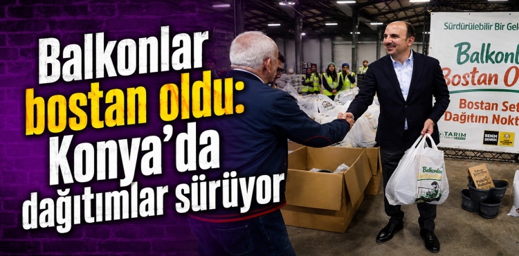Balkonlar Bostan Oldu Konya’da Dağıtımlar Sürüyor?v=1