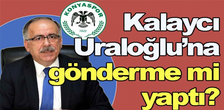 MHP'li Mustafa Kalaycı, Bakan Uraloğlu'na Konyaspor ve Türkiye Kupası Göndermesi mi Yaptı?v=1