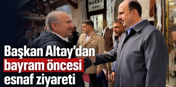 Başkan Altay’dan Bayram Öncesi Esnaf Ziyareti?v=1