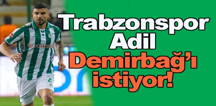 Trabzonspor Konyaspor’dan Adil Demirbağ’ı istiyor?v=1