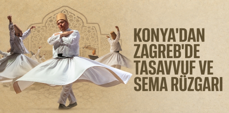 Konya'dan Zagreb'de Tasavvuf ve Sema rüzgarı?v=1