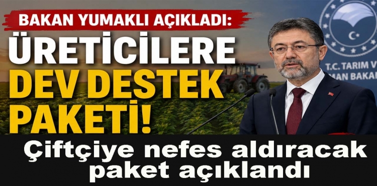 Bakan Yumaklı Açıkladı Üreticilere Dev Destek Paketi