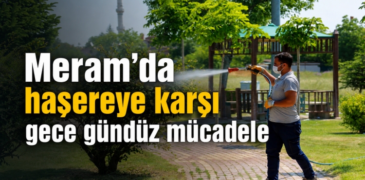Meram’da Haşereye Karşı Gece Gündüz Mücadele?v=1
