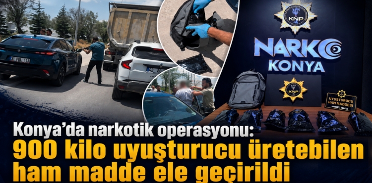 Konya’da Narkotik Operasyonu 900 Kilo Uyuşturucu Üretebilen Ham Madde Ele Geçirildi