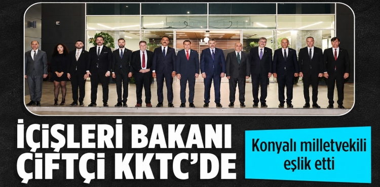 İçişleri Bakanı Çiftçi KKTC'de