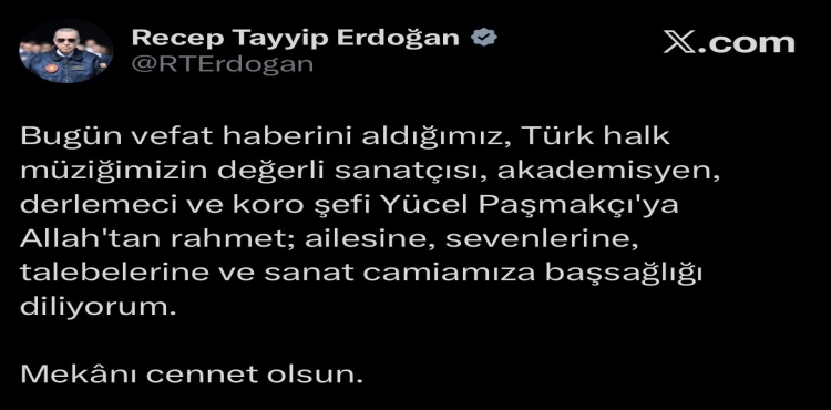 Cumhurbaşkanı Erdoğan’dan Yücel Paşmakçı İçin Taziye Mesajı?v=1
