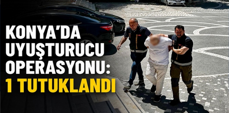 Konya'da Uyuşturucu Operasyonu 1 Kişi Tutuklandı?v=1