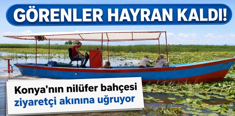Konya'nın Nilüfer Bahçesi Ziyaretçi Akınına Uğruyor?v=1