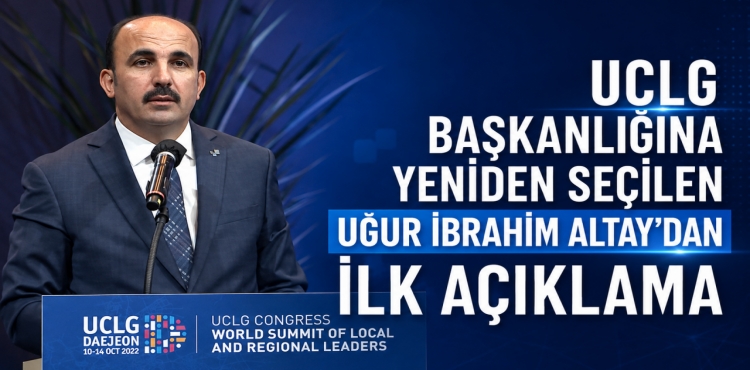 UCLG Başkanlığına Yeniden Seçilen Uğur İbrahim Altay’dan İlk Açıklama?v=1