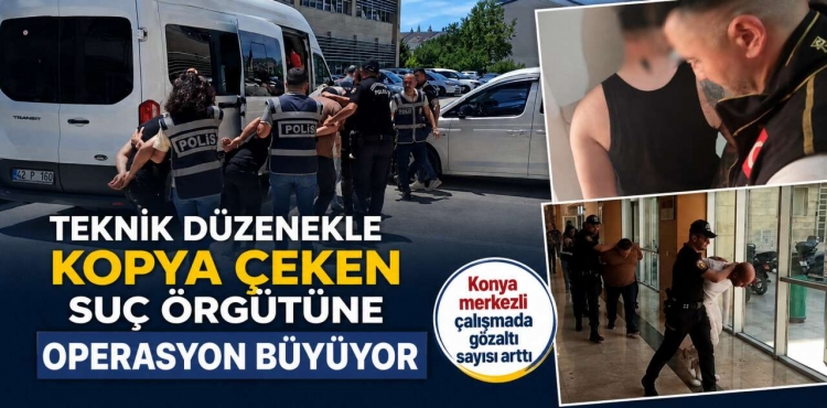 Konya’da Ehliyet Sınavı Çetesine Darbe Gözaltı Sayısı Arttı