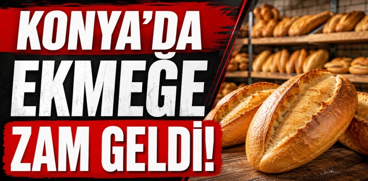 Konya'da Ekmeğe Zam Geldi