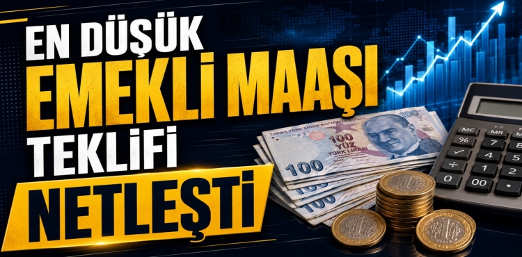 En Düşük Emekli Maaşı Teklifi Netleşti