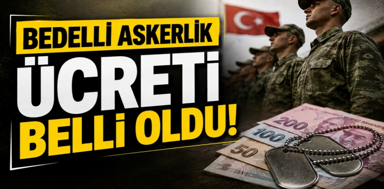 Bedelli Askerlik Ücreti Belli Oldu