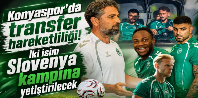 Konyaspor’da Transfer Hareketliliği İki İsim Slovenya Kampına Yetiştirilecek?v=1