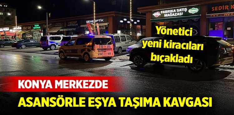 Konya Merkezde Asansörle Eşya Taşıma Kavgası Yönetici Yeni Kiracıları Bıçakladı?v=1