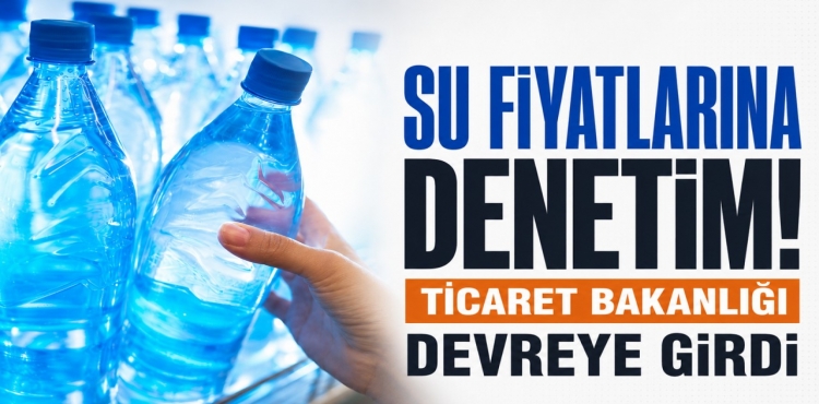 Su Fiyatlarına Denetim Ticaret Bakanlığı Devreye Girdi?v=1
