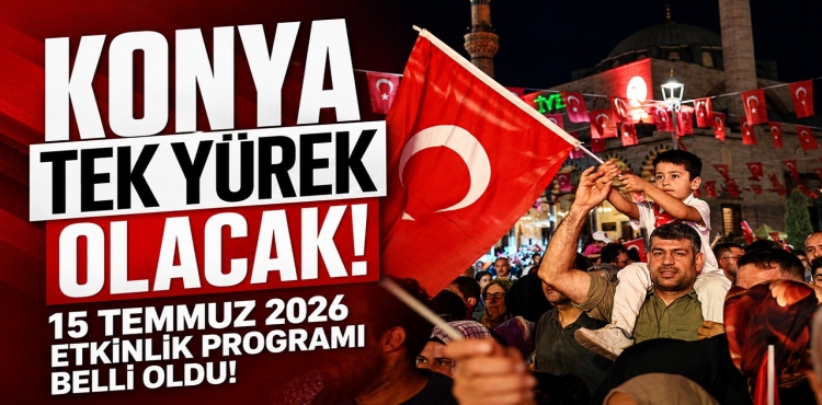 Konya Tek Yürek Olacak 15 Temmuz 2026 Etkinlik Programı Belli Oldu!?v=1