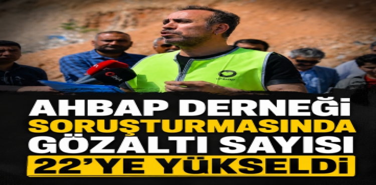 Ahbap Derneği Soruşturmasında Gözaltı Sayısı 22'ye Yükseldi?v=1