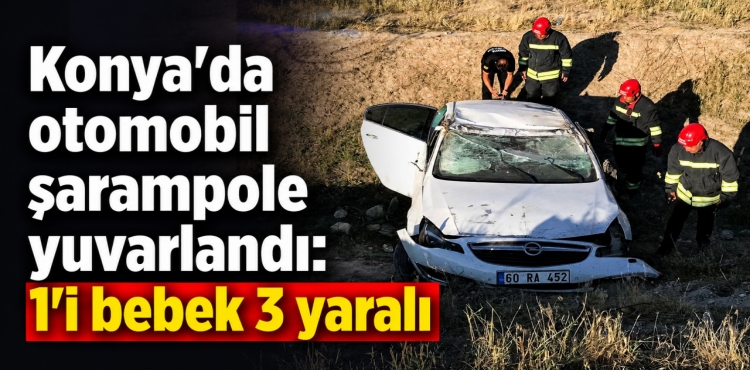 Konya'da Otomobil Şarampole Yuvarlandı 1'i Bebek 3 Yaralı