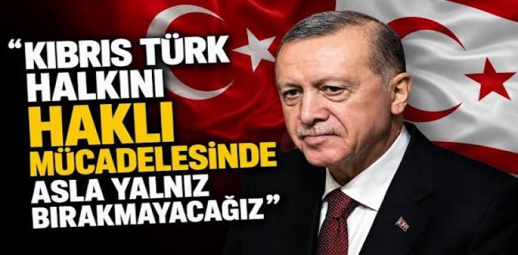 Cumhurbaşkanı Erdoğan Kıbrıs Türk Halkını Haklı Mücadelesinde Asla Yalnız Bırakmayacağız?v=1