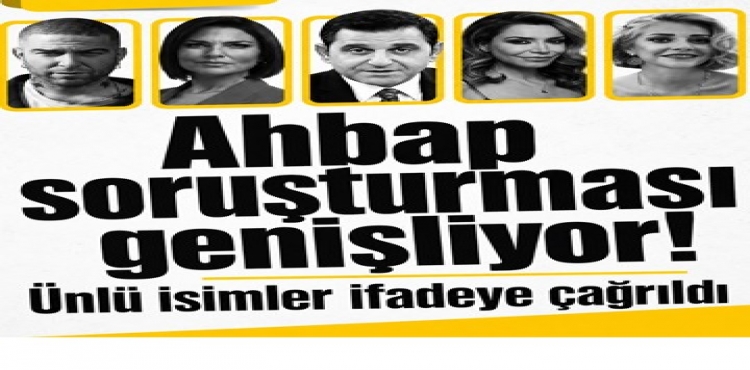 Ahbap Soruşturması Genişliyor Ünlü İsimler İfadeye Çağrıldı?v=1