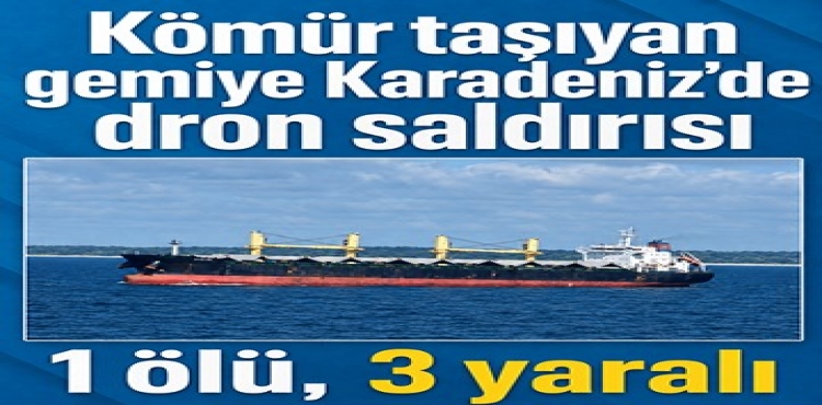 Kömür Taşıyan Gemiye Karadeniz'de Dron Saldırısı 1 Ölü, 3 Yaralı?v=1