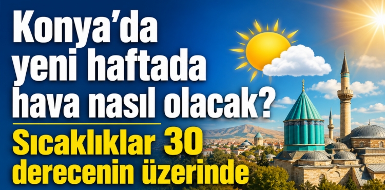 Konya’da Yeni Haftada Hava Nasıl Olacak??v=1