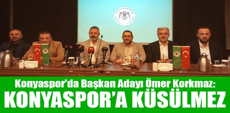 Konyaspor Başkan adayı Korkmaz: Konyaspor'a küsülmez