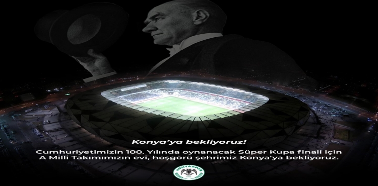 Konyaspor’dan davet: Hoşgörü şehrimiz Konya’ya bekliyoruz!  