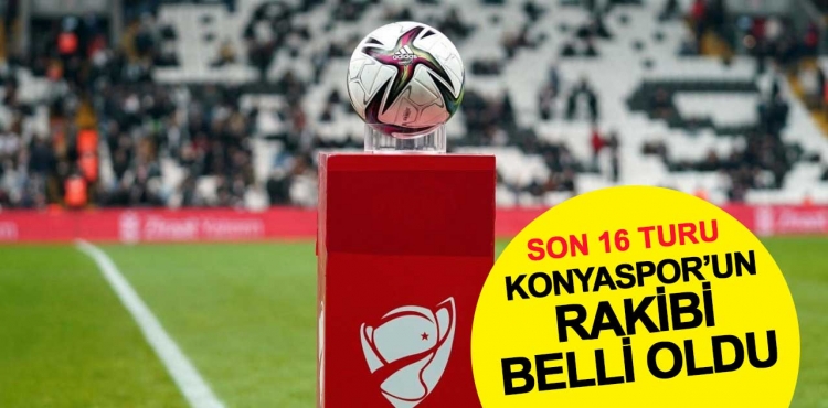 Konyaspor'un Ziraat Türkiye Kupası Son 16 Turu'ndaki rakibi belli oldu