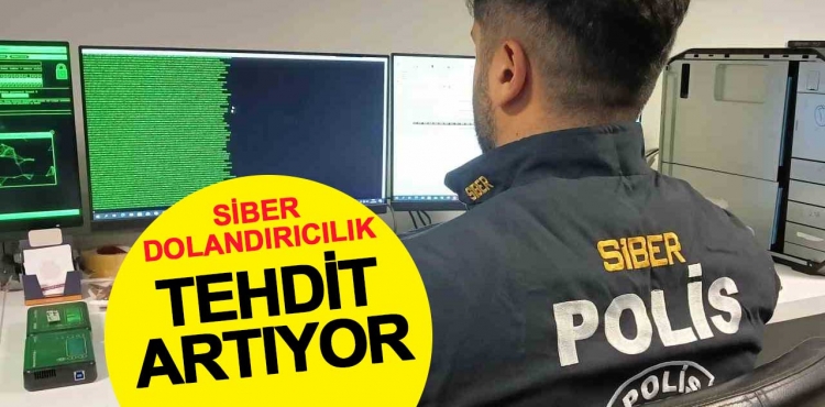 Siber Dolandırıcılık Tehditleri Artıyor: Vatandaşlar Nelere Dikkat Etmeli?