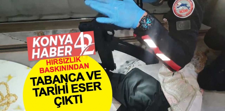 Hırsızlık baskınından tabanca ve tarihi eser çıktı