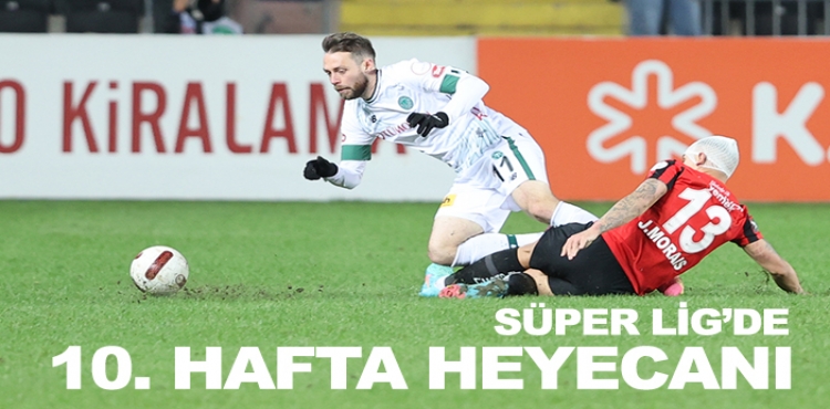 Süper Lig'de 10. hafta heyecanı