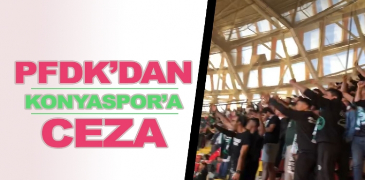 PFDK’dan Konyaspor'a Ceza