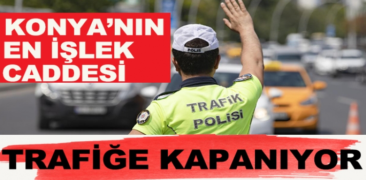 Konya'nın en işlek caddesi trafiğe kapanıyor!?v=1