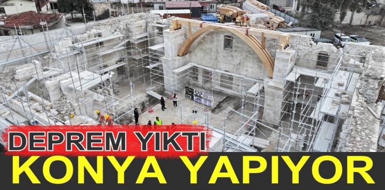 Deprem yıktı Konya yapıyor?v=1