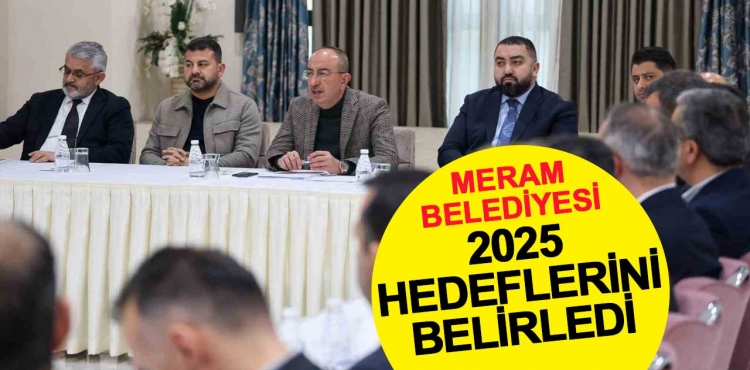 Meram Belediyesi, 2024'ü Değerlendirdi, 2025 İçin Hedefleri Belirledi