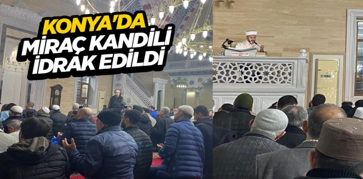 Konya'da Miraç Kandili idrak edildi?v=1