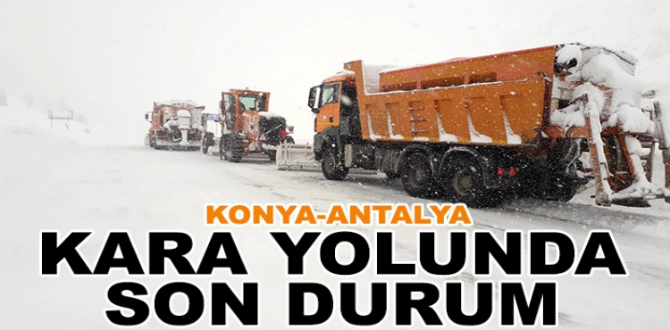 Konya-Antalya kara yolunda son durum