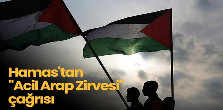 Hamas’tan acil Arap Zirvesi çağrısı