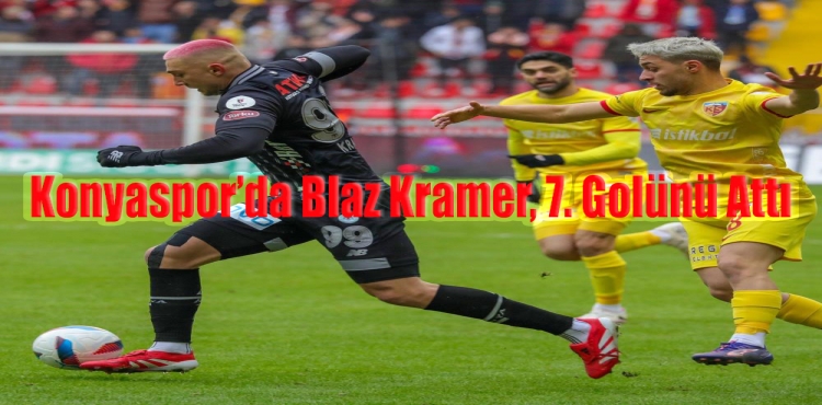 Konyaspor’da Blaz Kramer, 7. Golünü Attı