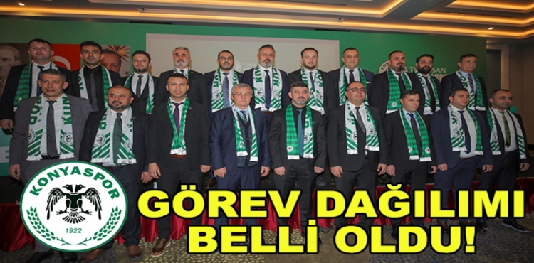 Konyaspor'da Yeni Yönetimin Görev Dağılımı Açıklandı